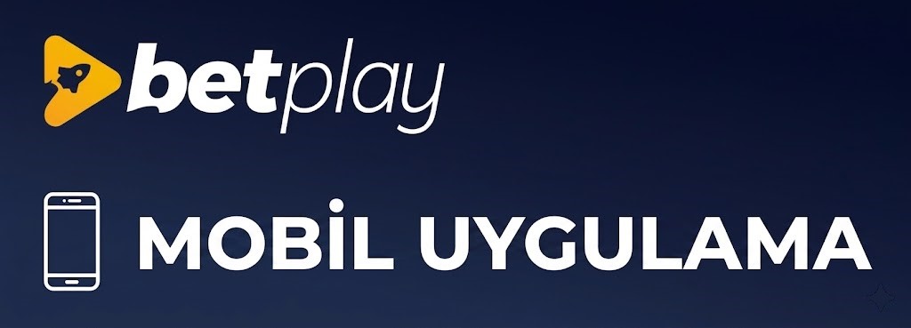BetPlay Mobil Uygulama Nasıl İndirilir?