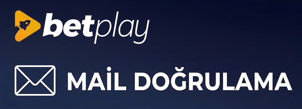 BetPlay Mail Doğrulama Nasıl Yapılır? 