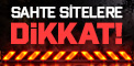 Sahte Sitelere Dikkat!